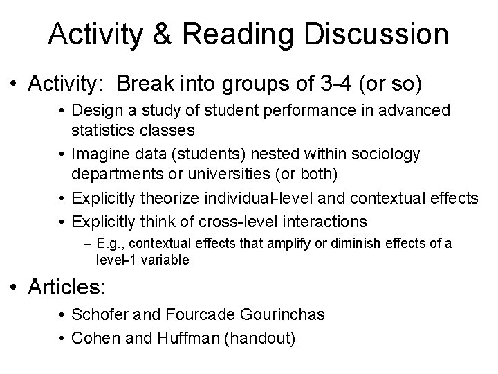 Activity & Reading Discussion • Activity: Break into groups of 3 -4 (or so)