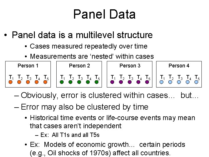 Panel Data • Panel data is a multilevel structure • Cases measured repeatedly over
