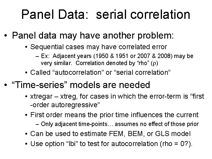 Panel Data: serial correlation • Panel data may have another problem: • Sequential cases