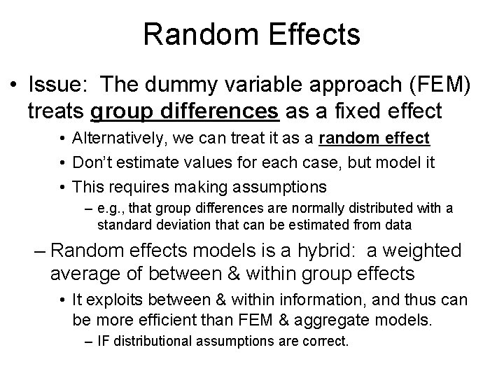 Random Effects • Issue: The dummy variable approach (FEM) treats group differences as a