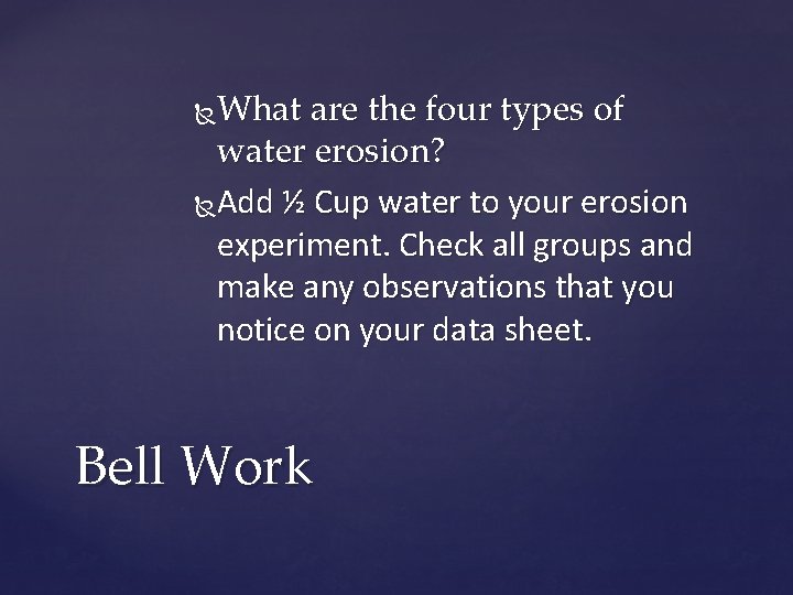 What are the four types of water erosion