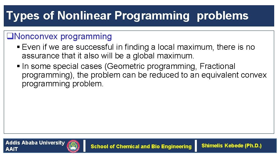 Types of Nonlinear Programming problems q. Nonconvex programming § Even if we are successful