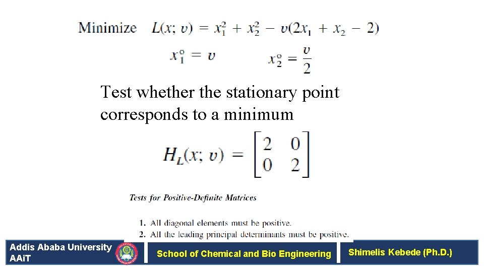 Test whether the stationary point corresponds to a minimum positive definite Addis Ababa University