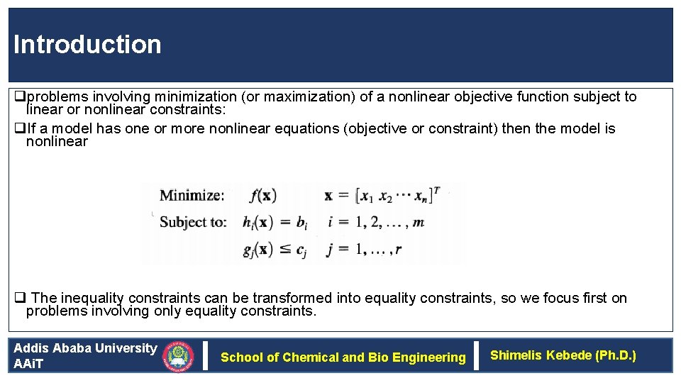 Introduction qproblems involving minimization (or maximization) of a nonlinear objective function subject to linear