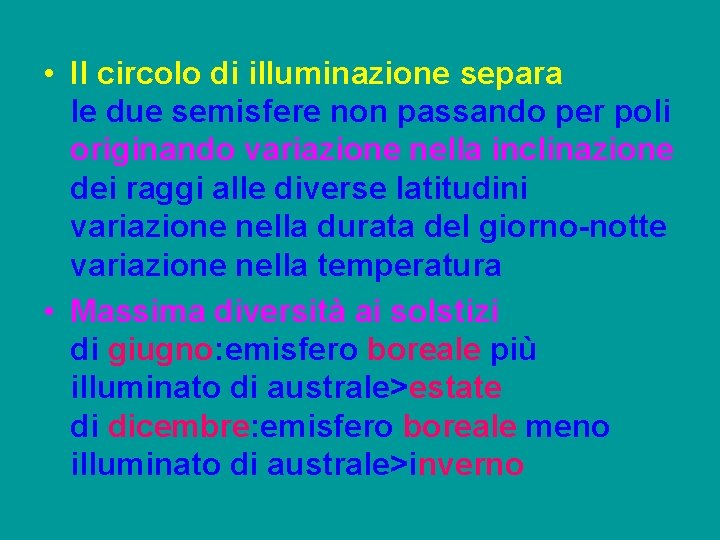  • Il circolo di illuminazione separa le due semisfere non passando per poli