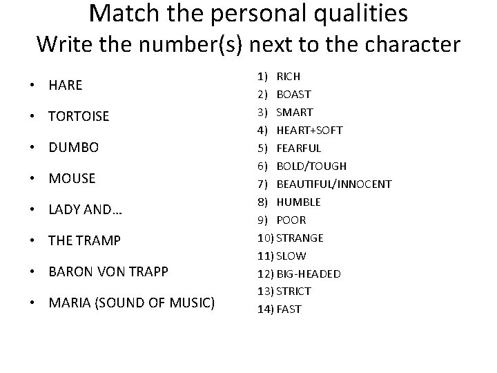 Match the personal qualities Write the number(s) next to the character • HARE •