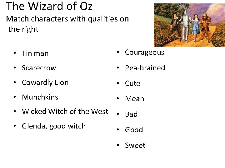 The Wizard of Oz Match characters with qualities on the right • Tin man