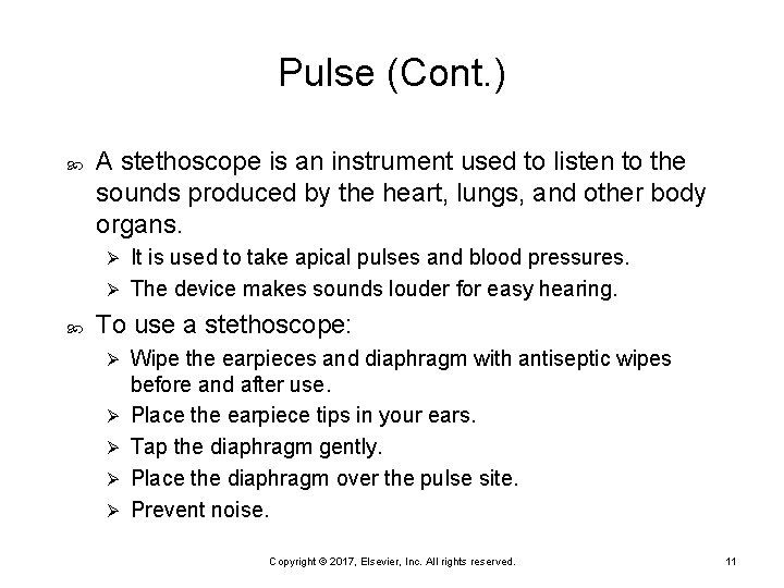Pulse (Cont. ) A stethoscope is an instrument used to listen to the sounds