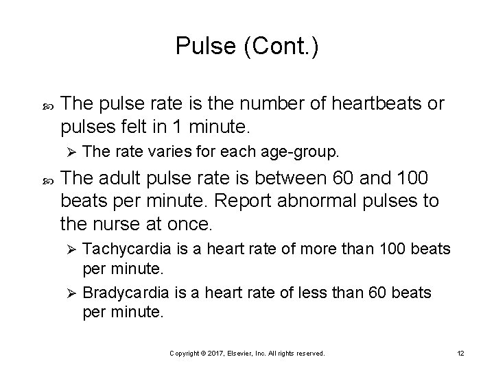 Pulse (Cont. ) The pulse rate is the number of heartbeats or pulses felt