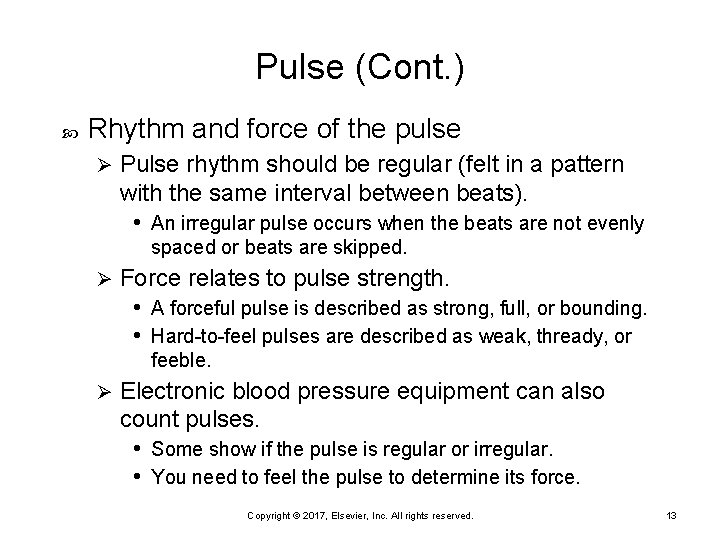 Pulse (Cont. ) Rhythm and force of the pulse Ø Pulse rhythm should be