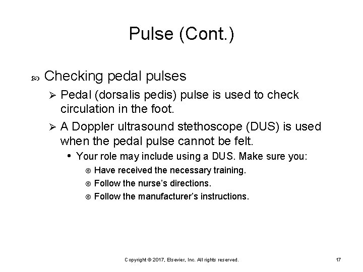 Pulse (Cont. ) Checking pedal pulses Pedal (dorsalis pedis) pulse is used to check