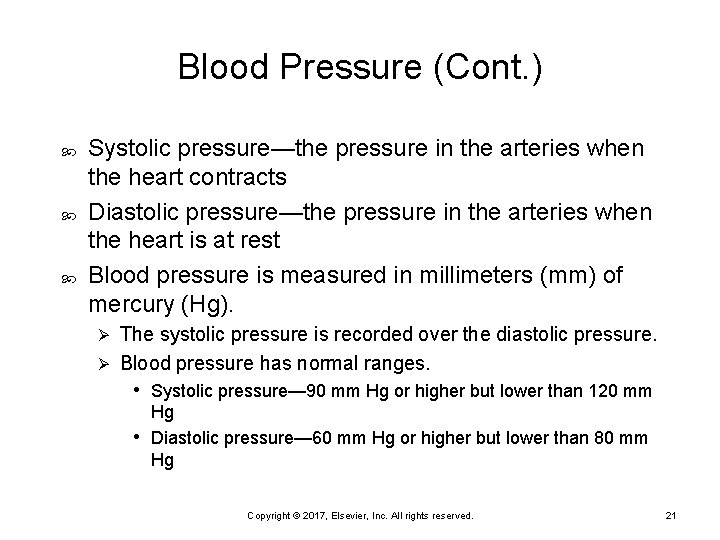 Blood Pressure (Cont. ) Systolic pressure—the pressure in the arteries when the heart contracts