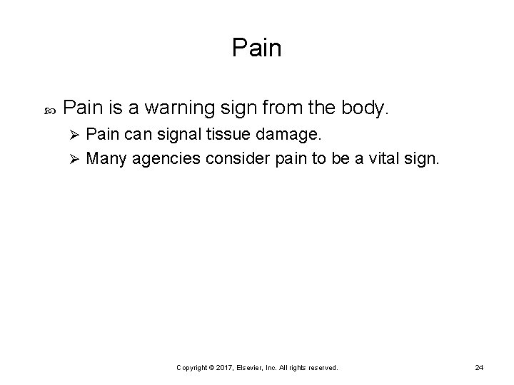 Pain is a warning sign from the body. Pain can signal tissue damage. Ø