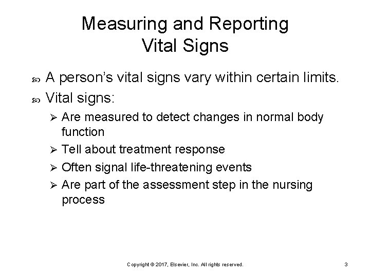 Measuring and Reporting Vital Signs A person’s vital signs vary within certain limits. Vital