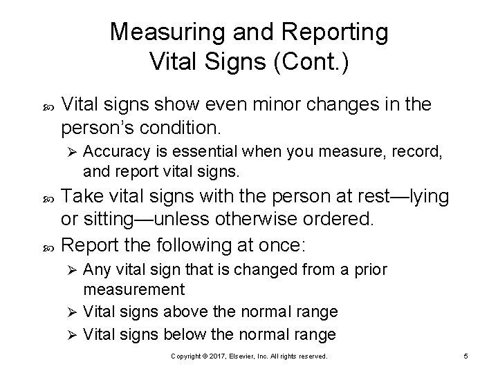 Measuring and Reporting Vital Signs (Cont. ) Vital signs show even minor changes in