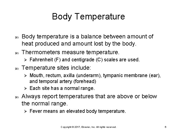 Body Temperature Body temperature is a balance between amount of heat produced and amount