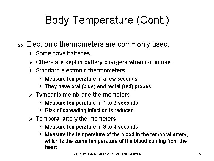 Body Temperature (Cont. ) Electronic thermometers are commonly used. Some have batteries. Ø Others