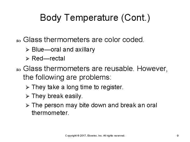 Body Temperature (Cont. ) Glass thermometers are color coded. Blue—oral and axillary Ø Red—rectal