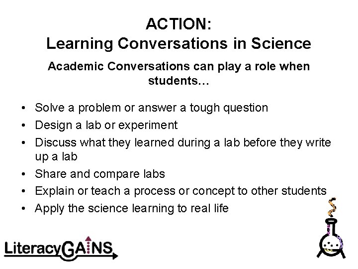 ACTION: Learning Conversations in Science Academic Conversations can play a role when students… •