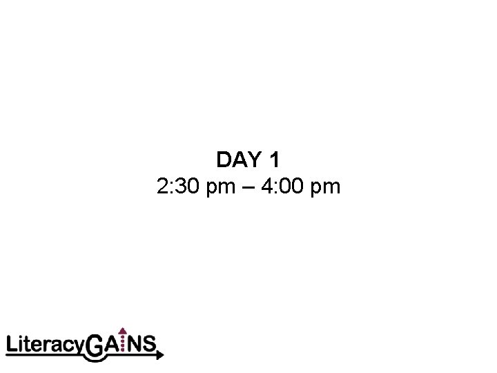 DAY 1 2: 30 pm – 4: 00 pm 