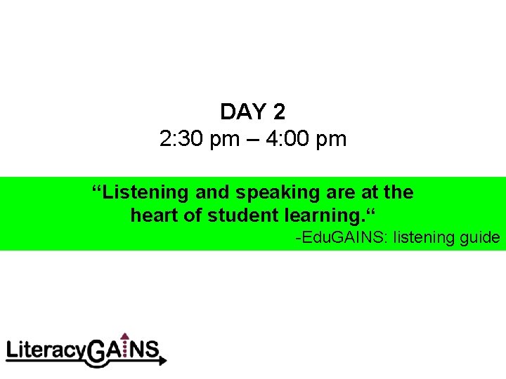 DAY 2 2: 30 pm – 4: 00 pm “Listening and speaking are at