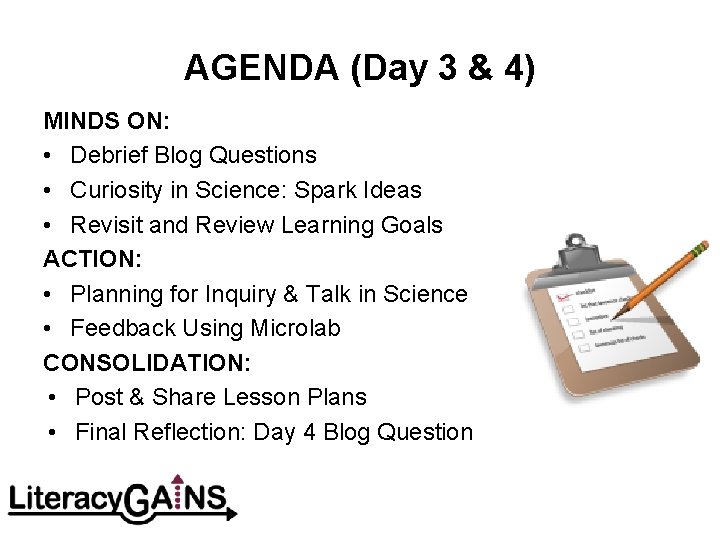 AGENDA (Day 3 & 4) MINDS ON: • Debrief Blog Questions • Curiosity in