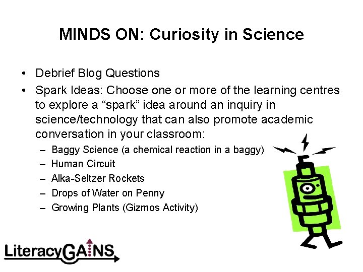 MINDS ON: Curiosity in Science • Debrief Blog Questions • Spark Ideas: Choose one