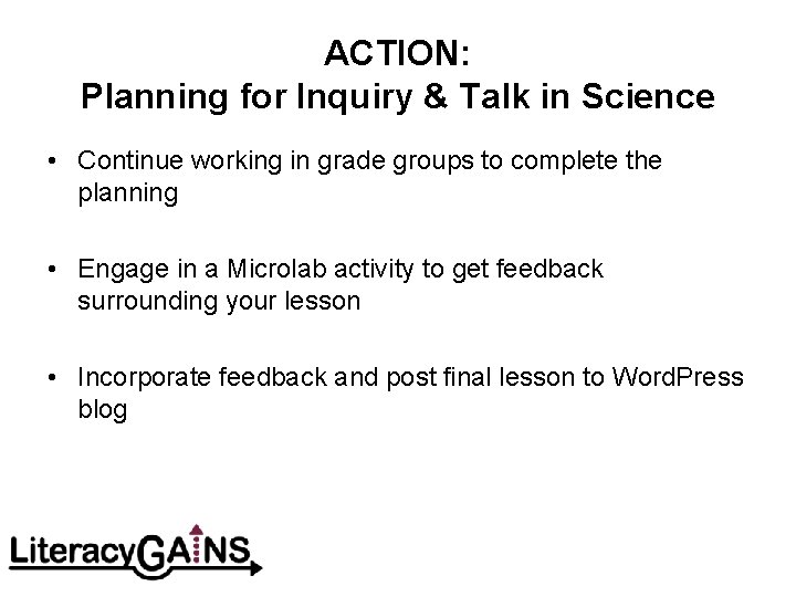 ACTION: Planning for Inquiry & Talk in Science • Continue working in grade groups