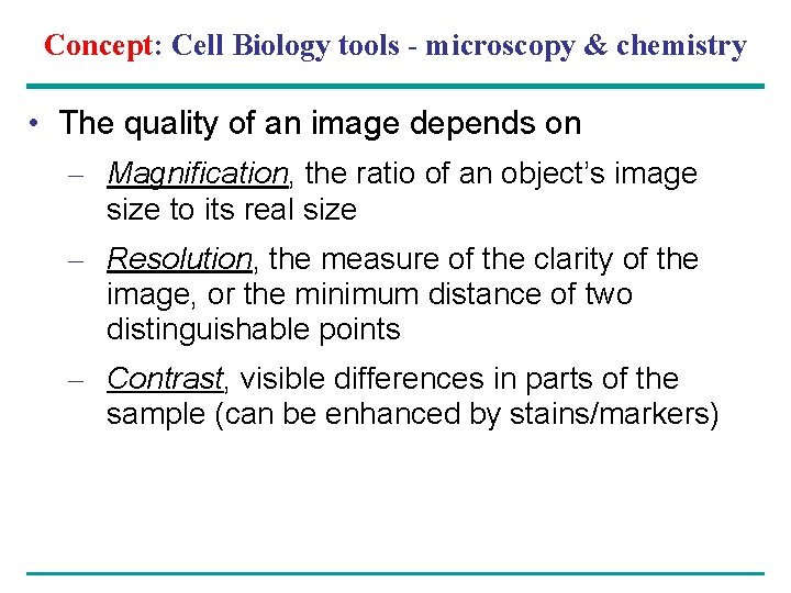 Concept: Cell Biology tools - microscopy & chemistry • The quality of an image