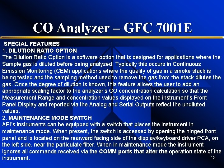 CO Analyzer – GFC 7001 E SPECIAL FEATURES 1. DILUTION RATIO OPTION The Dilution