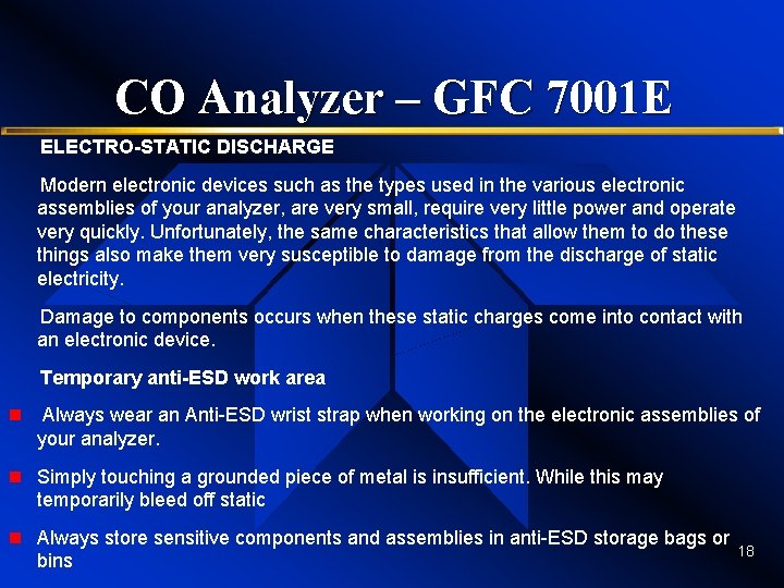 CO Analyzer – GFC 7001 E ELECTRO-STATIC DISCHARGE Modern electronic devices such as the