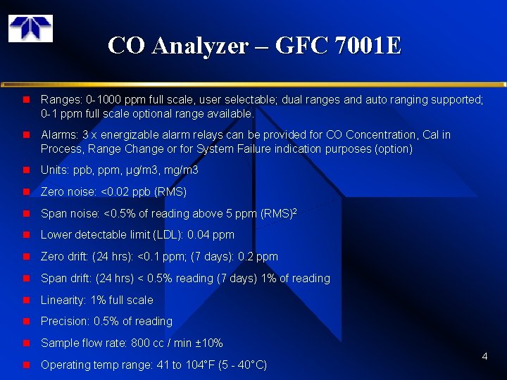 CO Analyzer – GFC 7001 E n Ranges: 0 -1000 ppm full scale, user