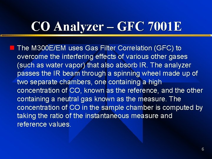 CO Analyzer – GFC 7001 E n The M 300 E/EM uses Gas Filter