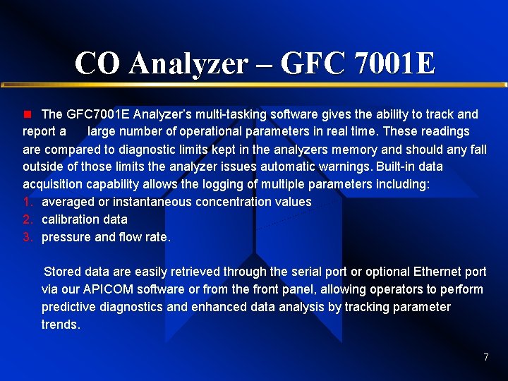 CO Analyzer – GFC 7001 E n The GFC 7001 E Analyzer’s multi-tasking software