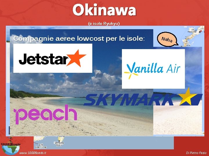 Okinawa (e isole Ryukyu) Compagnie aeree lowcost per le isole: isole Kumejima Naha Myiak