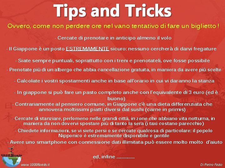 Tips and Tricks Ovvero, come non perdere ore nel vano tentativo di fare un