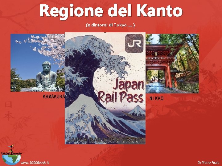 Regione del Kanto (e dintorni di Tokyo …. ) KAMAKURA NIKKO HAKONE www. 1000