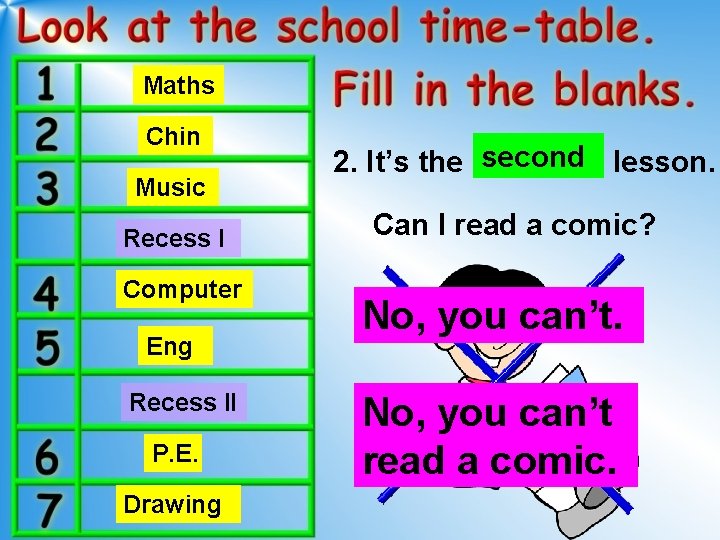 Maths Chin Music Recess I Computer Eng Recess II P. E. Drawing 2. It’s