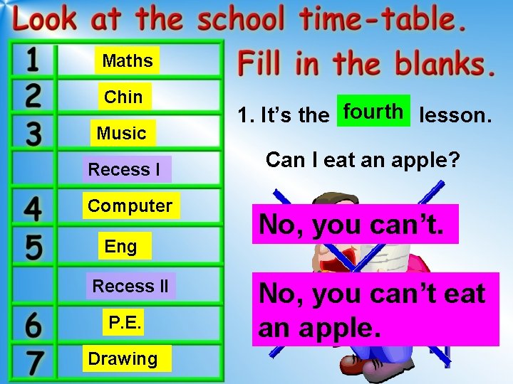 Maths Chin Music Recess I Computer Eng Recess II P. E. Drawing 1. It’s