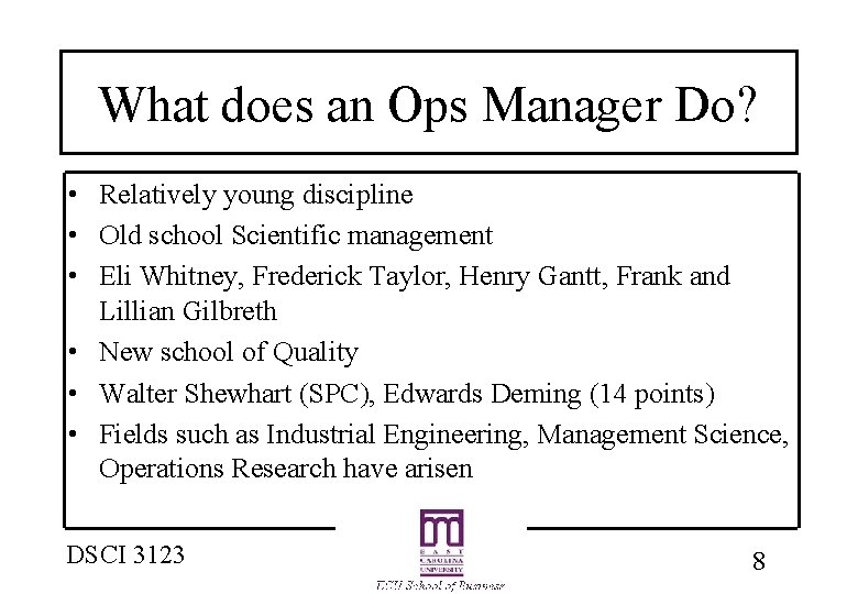 What does an Ops Manager Do? • Relatively young discipline • Old school Scientific