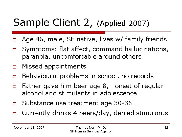 Sample Client 2, (Applied 2007) Age 46, male, SF native, lives w/ family friends