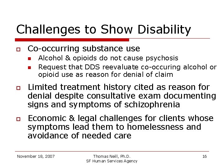Challenges to Show Disability Co-occurring substance use Alcohol & opioids do not cause psychosis