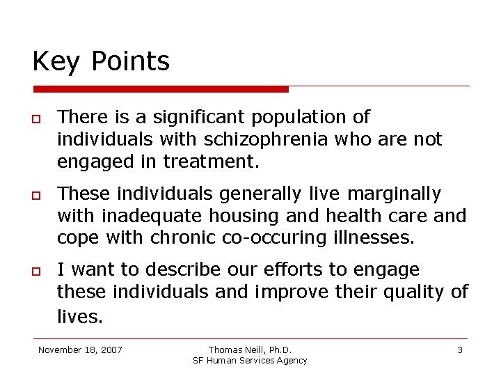 Key Points There is a significant population of individuals with schizophrenia who are not