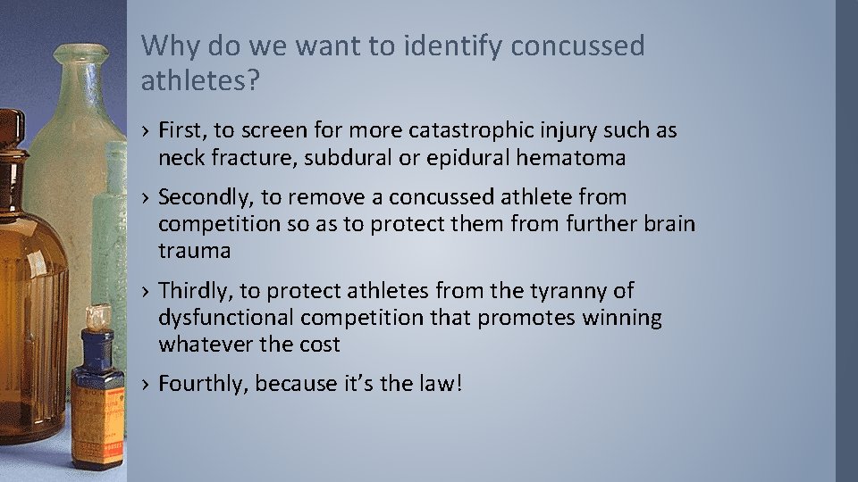 Why do we want to identify concussed athletes? › First, to screen for more