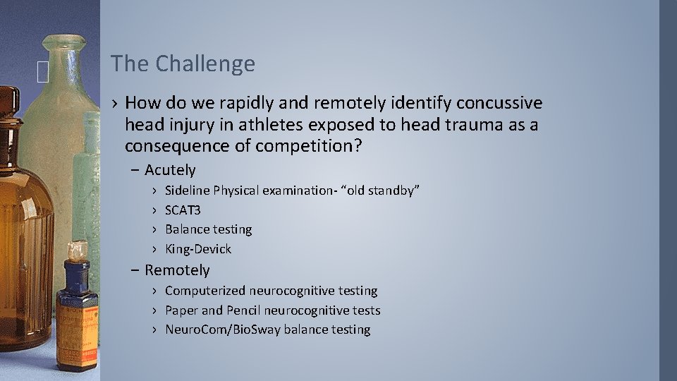 The Challenge › How do we rapidly and remotely identify concussive head injury in