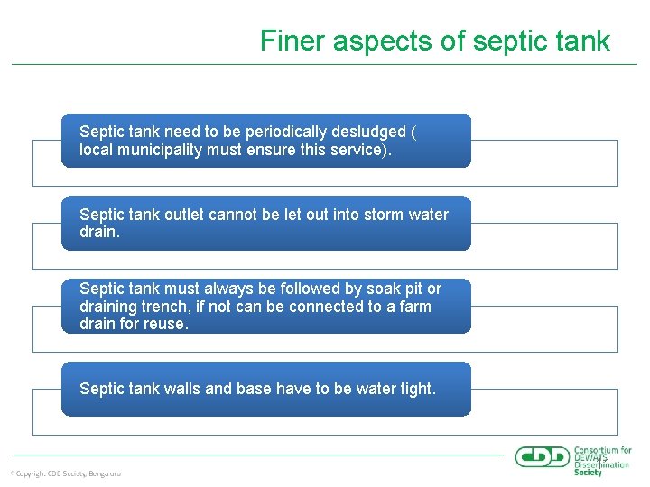 Finer aspects of septic tank Septic tank need to be periodically desludged ( local