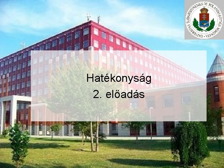 Hatékonyság 2. előadás 