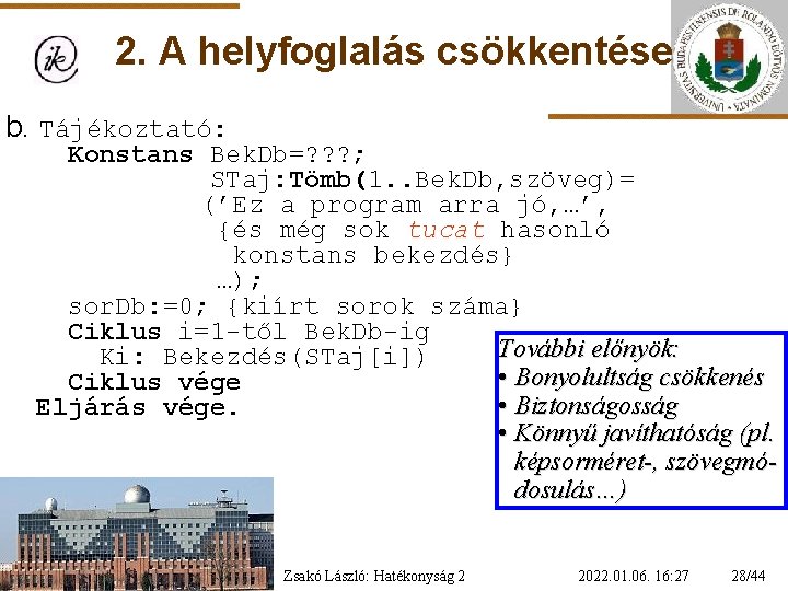 2. A helyfoglalás csökkentése b. Tájékoztató: Konstans Bek. Db=? ? ? ; STaj: Tömb(1.