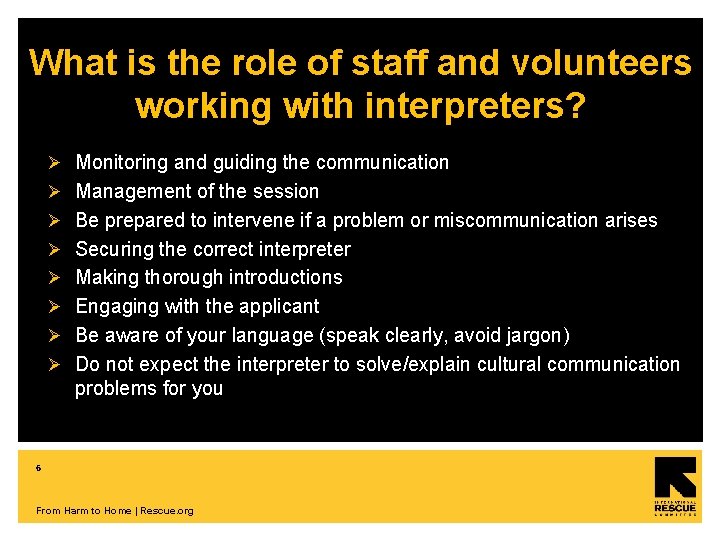 What is the role of staff and volunteers working with interpreters? Ø Monitoring and