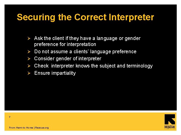 Securing the Correct Interpreter Ø Ask the client if they have a language or